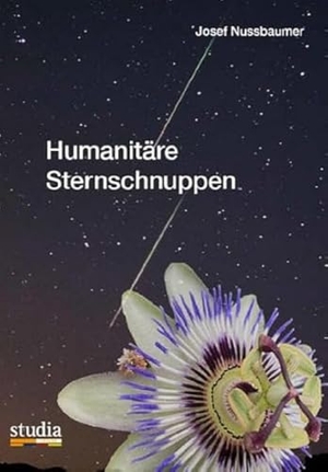 Nussbaumer, Josef. Humanitäre Sternschnuppen. Studia GmbH, 2024.