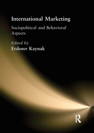 Kaynak, Erdener. International Marketing - Sociopolitical and Behavioral Aspects. Taylor & Francis Ltd (Sales), 1996.