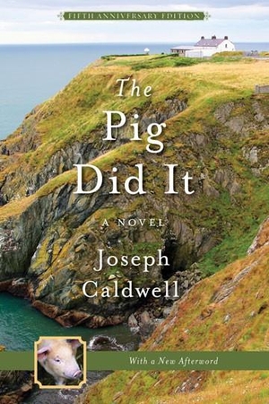 Caldwell, Joseph. The Pig Did It - Book 1. Delphinium Books, 2009.