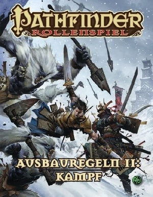 Bulmahn, Jason. Ausbauregeln 2 Kampf Taschenbuch - Pathfinder. Ulisses Spiel & Medien, 2018.