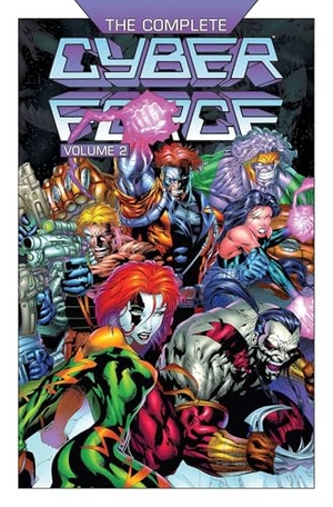 Peterson, Brandon / Selzer, Brandon et al. The Complete Cyberforce Volume 2 Hardcover. Image Comics, 2026.