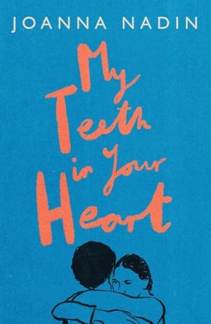 Nadin, Joanna. My Teeth in Your Heart. Fox & Ink Books, 2024.