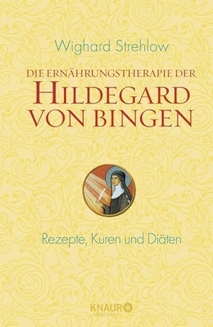 Strehlow, Wighard. Die Ernährungstherapie der Hildegard von Bingen - Rezepte, Kuren und Diäten. Knaur MensSana HC, 2009.