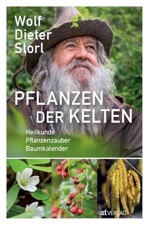 Storl, Wolf-Dieter. Pflanzen der Kelten - Heilkunde Pflanzenzauber Baumkalender. AT Verlag, 2025.