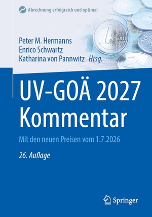 Hermanns, Peter M. / Enrico Schwartz et al (Hrsg.). UV-GOÄ 2027 Kommentar - Mit den neuen Preisen vom 1.7.2026. Springer-Verlag GmbH, 2026.