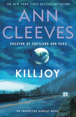 Cleeves, Ann. Killjoy - An Inspector Ramsay Novel. St. Martin's Publishing Group, 2025.