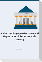 Collective Employee Turnover and Organizational Performance in Banking