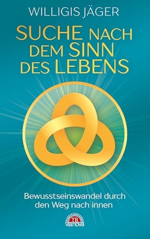 Jäger, Willigis. Suche nach dem Sinn des Lebens - Bewusstseinswandel durch den Weg nach innen. Via Nova, Verlag, 2016.