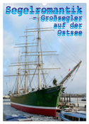 Segelromantik - Großsegler auf der Ostsee (Wandkalender 2024 DIN A3 hoch), CALVENDO Monatskalender