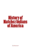 History of Natchez Indians of America