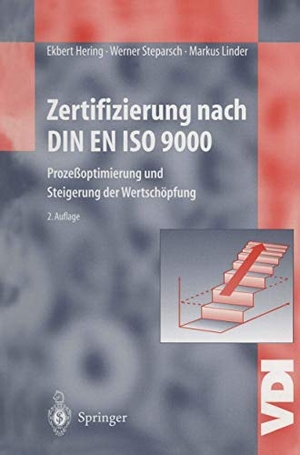 Hering, Ekbert / Linder, Markus et al. Zertifizierung nach DIN EN ISO 9000 - Prozeßoptimierung und Steigerung der Wertschöpfung. Springer Berlin Heidelberg, 2012.