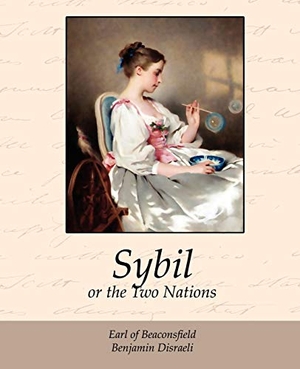Disraeli, Benjamin. Sybil, or the Two Nations. Book Jungle, 2008.