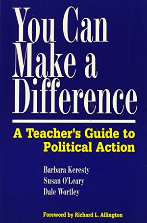 Keresty, Barbara / O'Leary, Susan et al. You Can Make a Difference - A Teacher's Guide to Political Action. Heinemann Educational Books, 1998.