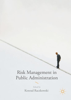 Raczkowski, Konrad (Hrsg.). Risk Management in Public Administration. Springer International Publishing, 2016.