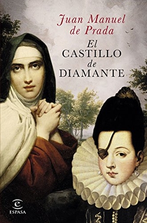 Prada, Juan Manuel De. El castillo de diamante. Espasa Libros, S.L., 2015.