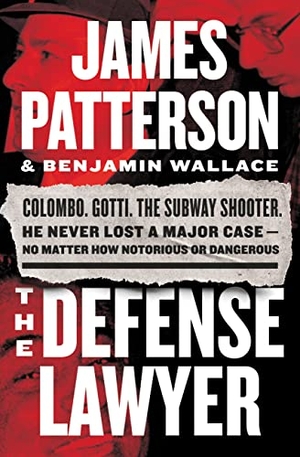 Patterson, James / Benjamin Wallace. The Defense Lawyer - The Barry Slotnick Story. Little Brown and Company, 2022.