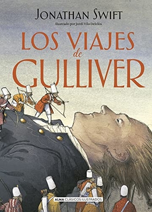 Swift, Jonathan. Los Viajes de Gulliver. Editorial Alma, 2022.