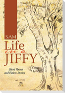 Life in a Jiffy
