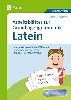 Hausotter, Andreas. Arbeitsblätter zur Grundlagengrammatik Latein - Übungen zu allen Grammatikthemen für den schnellen Einsatz in Schulbuch- und Übergangphase. Auer Verlag i.d.AAP LW, 2026.