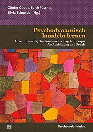 Gödde, Günter / Edith Püschel et al (Hrsg.). Psychodynamisch handeln lernen - Grundlinien Psychodynamischer Psychotherapie für Ausbildung und Praxis. Psychosozial Verlag GbR, 2023.