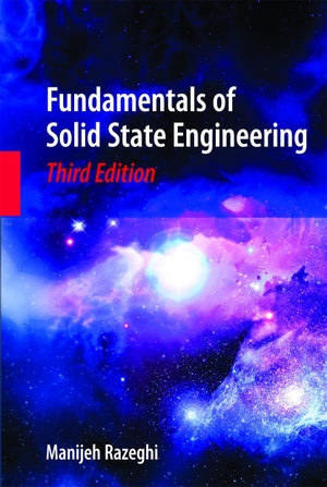 Razeghi, Manijeh. Fundamentals of Solid State Engineering. Springer New York, 2009.