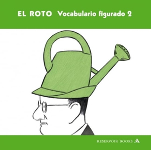 El Roto. Vocabulario figurado 2. Literatura Random House, 2007.