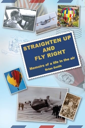 Smith, Brian. Straighten up and Fly Right. New Generation Publishing Ltd, 2025.