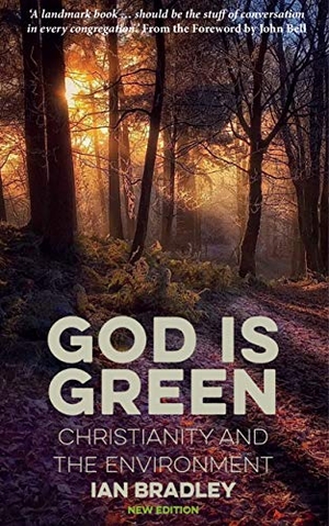 Bradley, Ian. God Is Green - Christianity and the Environment. Darton, Longman & Todd Ltd, 2020.