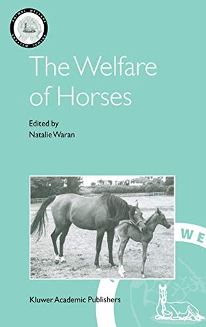 Waran, N. (Hrsg.). The Welfare of Horses. Springer Netherlands, 2002.