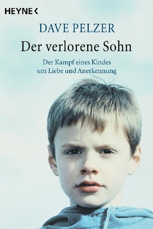 Pelzer, Dave. Der verlorene Sohn - Der Kampf eines Kindes um Liebe und Anerkennung. Heyne Taschenbuch, 2004.