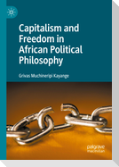 Capitalism and Freedom in African Political Philosophy