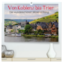 Der wunderschönen Mosel entlang ¿ Von Koblenz bis Trier (hochwertiger Premium Wandkalender 2024 DIN A2 quer), Kunstdruck in Hochglanz