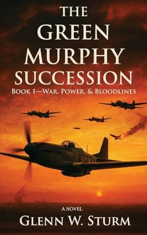 Sturm, Glenn. The Green Murphy Succession - Book 1-War, Power, and Bloodlines. MillsiCo, 2026.