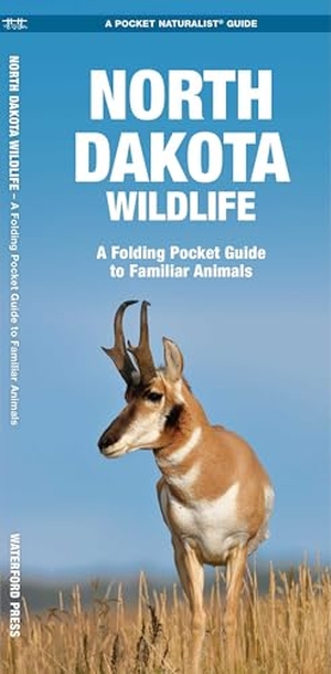 Kavanagh, James / Waterford Press. North Dakota Wildlife - A Folding Pocket Guide to Familiar Animals. Globe Pequot Publishing Group Inc, 2022.