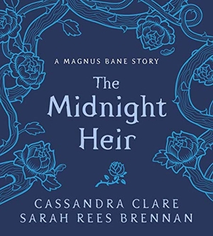 Clare, Cassandra / Sarah Rees Brennan. The Midnight Heir - A Magnus Bane Story. Walker Books - IWUK, 2017.