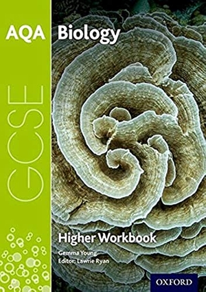 Young, Gemma. AQA GCSE Biology Workbook: Higher. Oxford University Press, 2017.