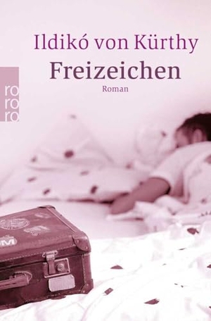 Kürthy, Ildiko von. Freizeichen. Rowohlt Taschenbuch, 2004.