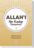 Allahi Ne Kadar Taniyoruz 1