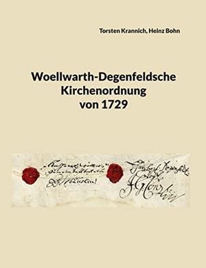 Krannich, Torsten / Heinz Bohn. Woellwarth-Degenfeldsche Kirchenordnung von 1729. BoD - Books on Demand, 2022.