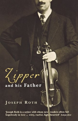 Roth, Joseph. Zipper and His Father. Granta Publications, 2013.