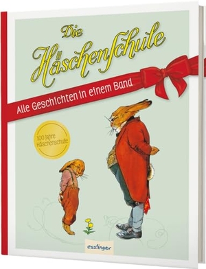 Sixtus, Albert / Mühlhaus, Anne et al. Die Häschenschule: Alle Geschichten in einem Band - Sammelband zum 100. Geburtstag. Esslinger Verlag, 2024.