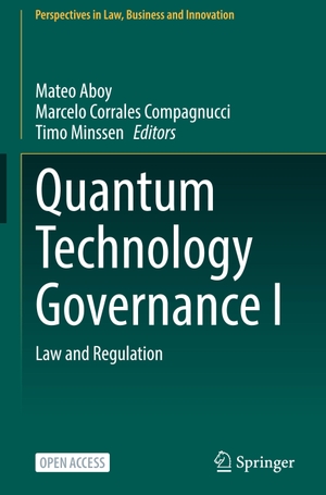 Aboy, Mateo / Marcelo Corrales Compagnucci et al (Hrsg.). Quantum Technology Governance I - Law and Regulation. Springer-Verlag GmbH, 2026.