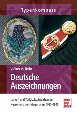 Behr, Volker A.. Deutsche Auszeichnungen - Kampf- und Tätigkeitsabzeichen des Heeres und der Kriegsmarine1937-1945. Motorbuch Verlag, 2014.