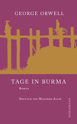 Orwell, George. Tage in Burma - Roman. Doerlemann Verlag, 2021.