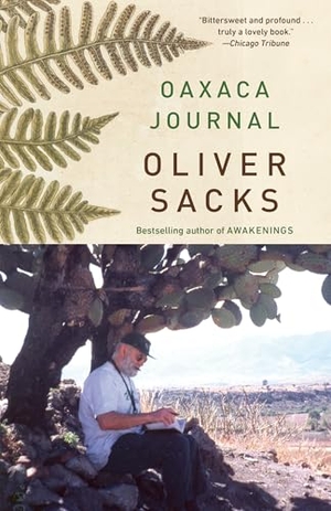 Sacks, Oliver. Oaxaca Journal. Knopf Doubleday Publishing Group, 2012.