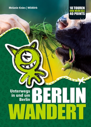 Knies, Melanie. BERLIN WANDERT - Wanderungen in und um Berlin. Rittberger & Knapp OG, 2017.
