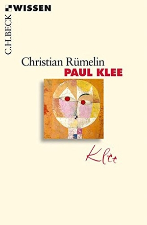 Rümelin, Christian. Paul Klee - Leben und Werk. C.H. Beck, 2015.