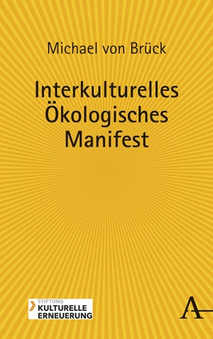 Brück, Michael von. Interkulturelles Ökologisches Manifest. Karl Alber i.d. Nomos Vlg, 2020.