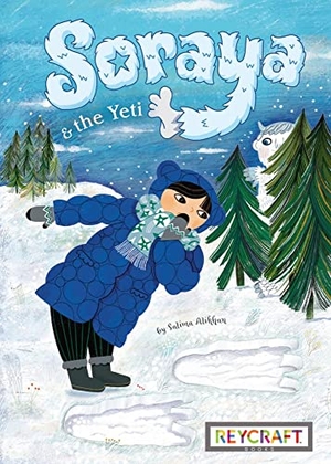 Alikhan, Salima. Soraya and the Yeti (Soraya, Book #3). Reycraft Books, 2022.