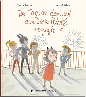 Javaux, Amélie. Der Tag, an dem ich den bösen Wolf verjagte. Kindermann Verlag, 2022.